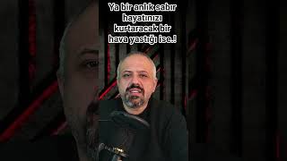 Ya Bir Anlık Sabır, Hayatınızı Kurtaracak Bir Hava Yastığı Ise.