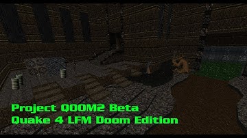 Project QOOM2 Beta + Quake 4 LFM Doom Edition