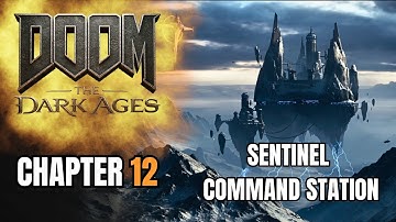 Doom: The Dark Ages - Sentinel Command Station, Chapter 12 | Gameplay Walkthrough