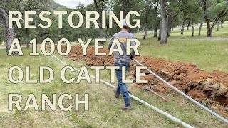 Restoring a 100 year old cattle ranch.