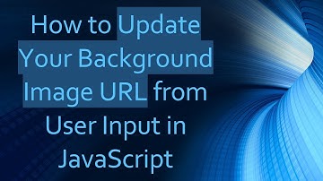 How to Update Your Background Image URL from User Input in JavaScript