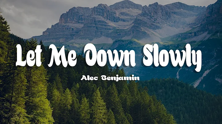 Alec Benjamin - Let Me Down Slowly (Lyrics)