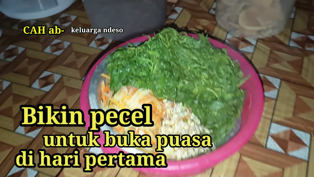 Bikin pecel menu buka puasa di hari pertama  #cahab #keluargandeso 