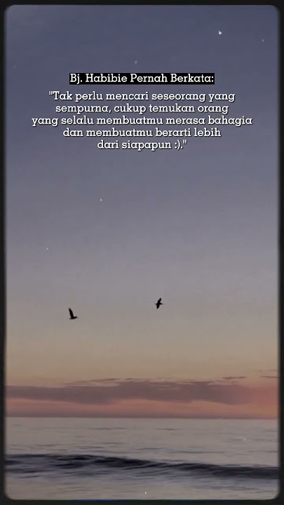Bj. Habibie Berkata Tak perlu Mencari yang sempurna. Qoutes Motivasi #short #motivation #bjhabibi