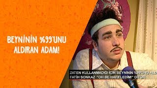 Beyninin %99Unu Aldıran Adam - Dikkat Şahan Çıkabilir