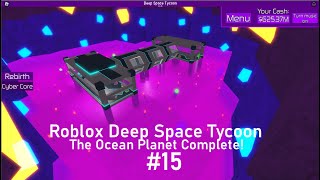 The Ocean Planet Complete! | Roblox Deep Space Tycoon #15
