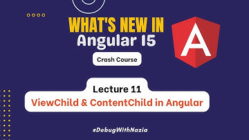ViewChild & ContentChild in Angular | Mastering in Angular 15 Beginner to Advance | Lecture 11