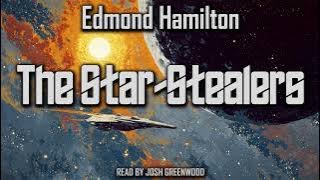The Star-Stealers by Edmond Hamilton | Space Opera Audiobook