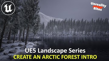 UE5: Create an Arctic Forest (Introduction)