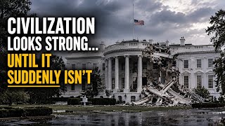 Why Great Civilizations Always Fall