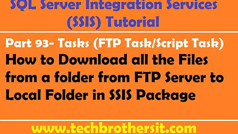 SSIS Tutorial Part 93- How to Download All the Files from FTP Server Folder to Local Folder