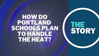 What do Portland schools with no AC plan to do about this week's heat?