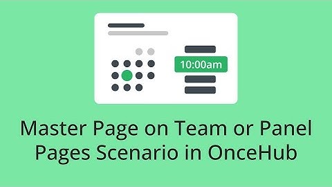 Master Page on Team or Panel Pages Scenario in OnceHub