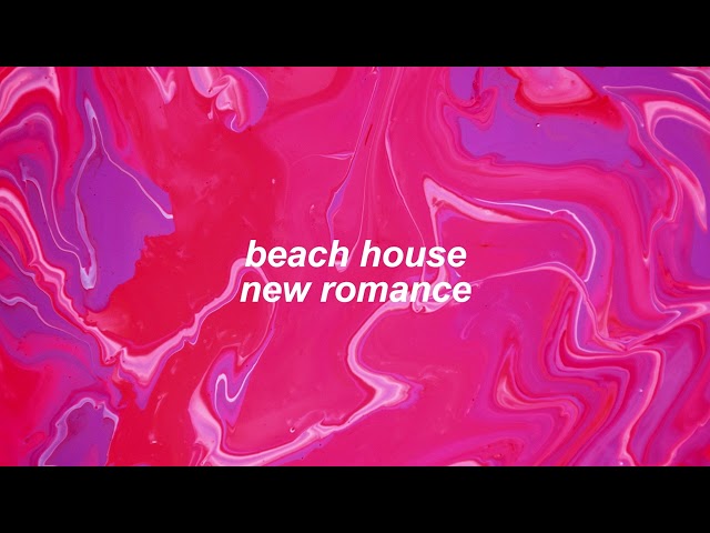 beach house - new romance (slowed + reverb) class=