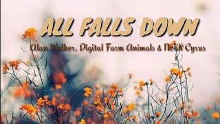 All Falls Down- Alan Walker feat. Noah Cyrus and Digital Farm Animals // lyrics