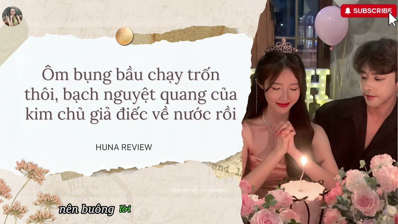 [AUDIO] ÔM BỤNG BẦU CHẠY TRỐN THÔI BẠCH NGUYỆT QUANG CỦA KIM CHỦ GIẢ ĐIẾC VỀ NƯỚC RỒI || HUNA REVIEW