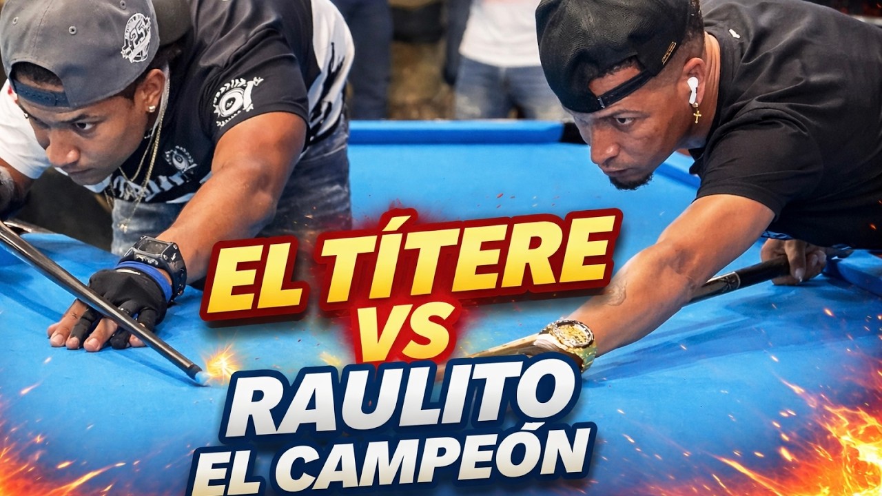 RAULITO EL CAMPEÓN DE BILLAR DE DOMINICANA VS EL TÍTERE ISD2,000