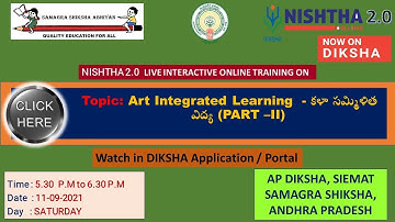NISHTHA 2.0  LIVE INTERACTIVE TRAINING ON "PART -II: ART INTEGRATED LEARNING - కళా సమ్మిళిత విద్య"