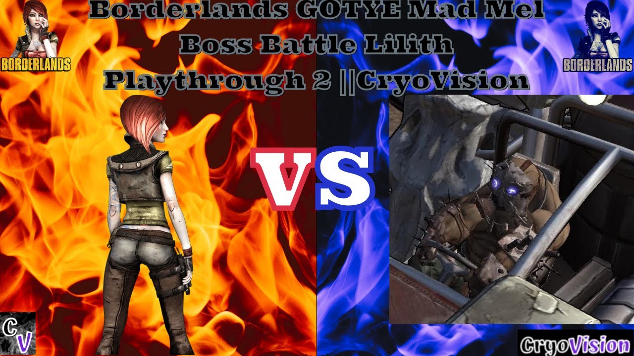 Borderlands GOTYE Mad Mel Boss Battle Lilith Playthrough 2 ||CryoVision