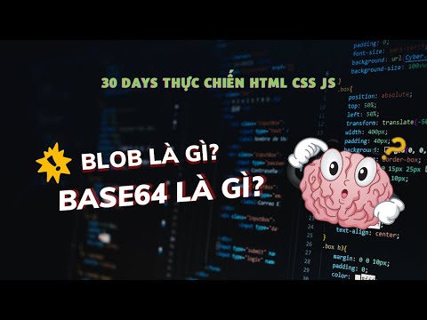 Video: Blob trong Javascript là gì?