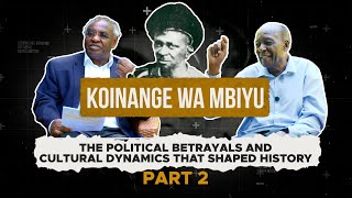 PART 2 | The Untold History of the Koinange Family | Cultural Dynamics that Shaped History