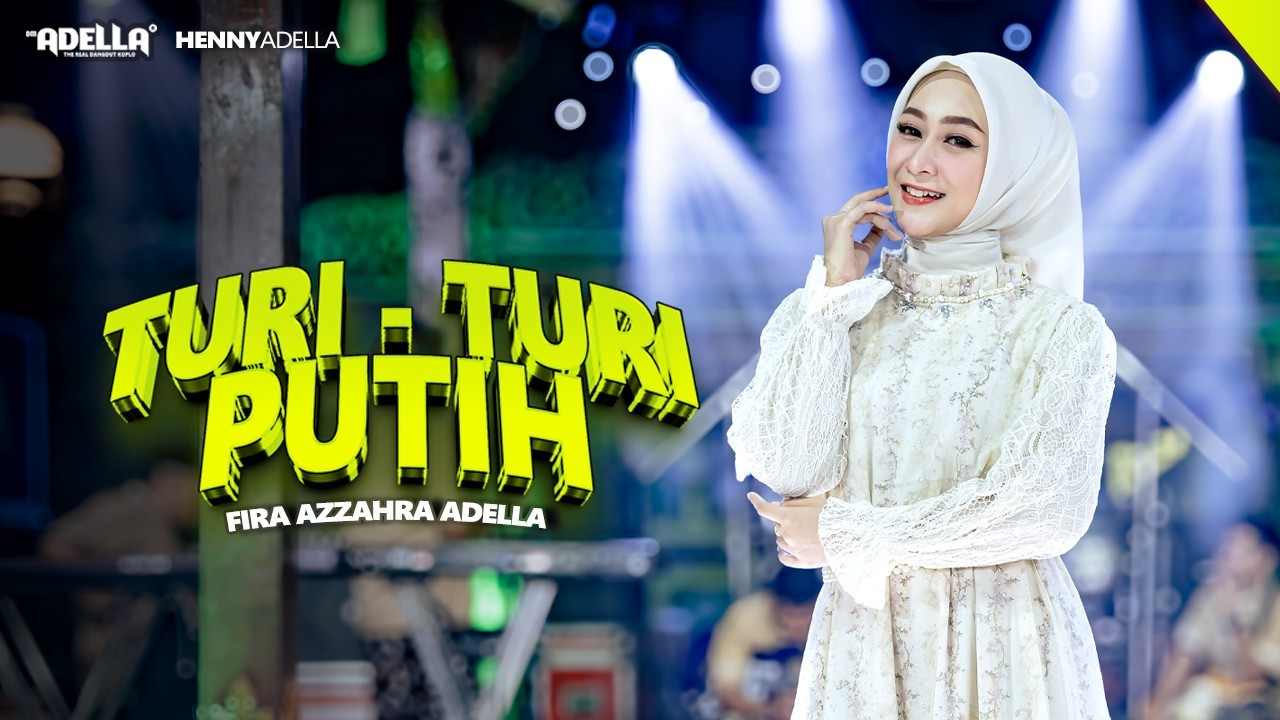 TURI TURI PUTIH - Fira Azzahra Adella - OM ADELLA