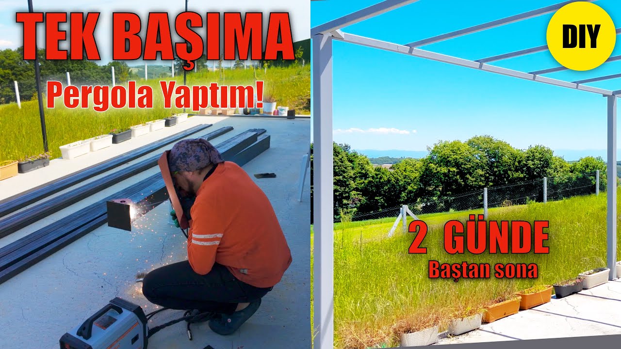 Pergola Yapımı A'dan Z'ye | Demir Konstrüksiyon Kendin Yap Projesi