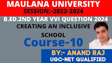 Maulana University B.Ed.2nd year Vvi Question 2024 ।। Course-10 creating An Inclusive School