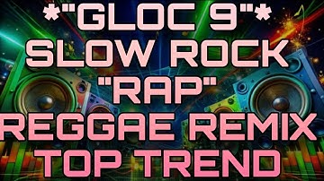 ✨️GLOC 9 COVER MUSIC✨️SLOW ROCK RAP💞 REGGAE REMIX🎸COVER VERSION TOP TREND🇵🇭🎶