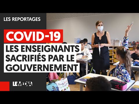 COVID-19 : LES ENSEIGNANTS SACRIFIÉS PAR LE GOUVERNEMENT