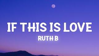 Ruth B - If This is Love (Lyrics)