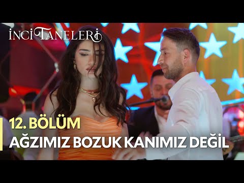 Ağzımız Bozuk Kanımız Değil - İnci Taneleri (12. Bölüm)