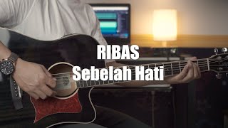 Ribas-Sebelah Hati | Instrument Akustik Cover