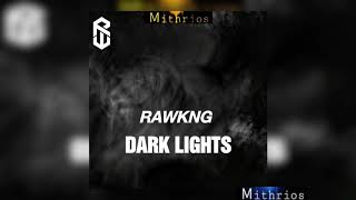 RAWKNG - Dark Lights (Original Mix) [Mithrios Release 09] [DARK ROOM / DANCE DROPS]