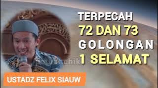 Terpecah 72 Dan 73 Golongan Hanya Satu Yang Selamat | Ustadz Felix Siauw