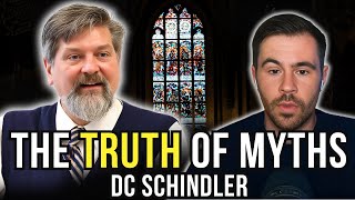 DC Schindler: How TRUTH has a DRAMATIC STRUCTURE