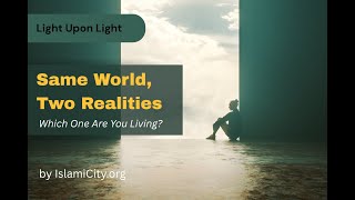 Why This World Feels Like A Prison For Believers   Light Upon Light By Islamicity  Ep 7