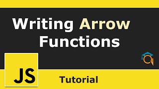 Writing  Arrow Functions in JavaScript using ES6 Specifications  - JavaScript Quick Tip!