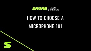 Webinar: How to Choose the Right Microphone | Shure