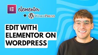 How to Edit with Elementor on Wordpress [2026 Full Guide]