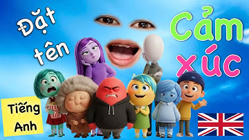 Ông trời đặt tên tiếng Anh cho các cảm xúc