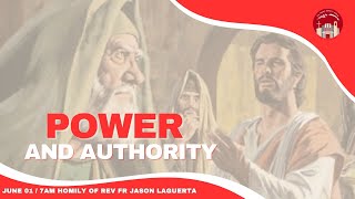 POWER & AUTHORITY  Homily of Fr. Jason Laguerta on June 01, 2024 @ 7AM