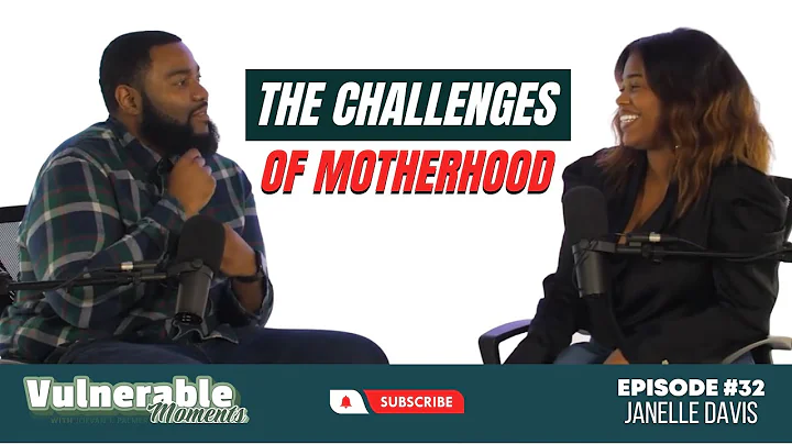 The Challenges of Motherhood - Episode #32 w/Janel...