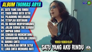 Thomas Arya Full Album || SATU YANG AKU RINDU - AROMA CINTA - Slow Rock Terpopuler 2025 On Trending