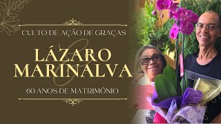 Culto de Ação de Graças | 60 anos de Matrimônio - Lázaro e Marinalva Brito | 30.05.2024