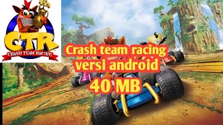 Crash team racing 40 mb !! CTR ps4 versi android screenshot 5