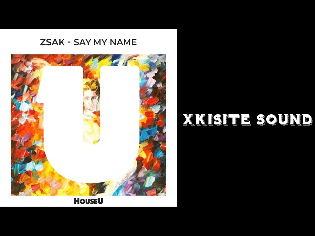 Zsak - Say My Name