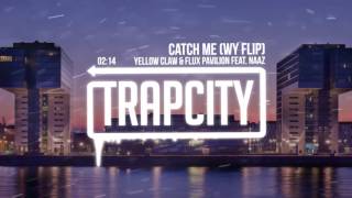 Yellow Claw \u0026 Flux Pavilion - Catch Me (WY Flip)