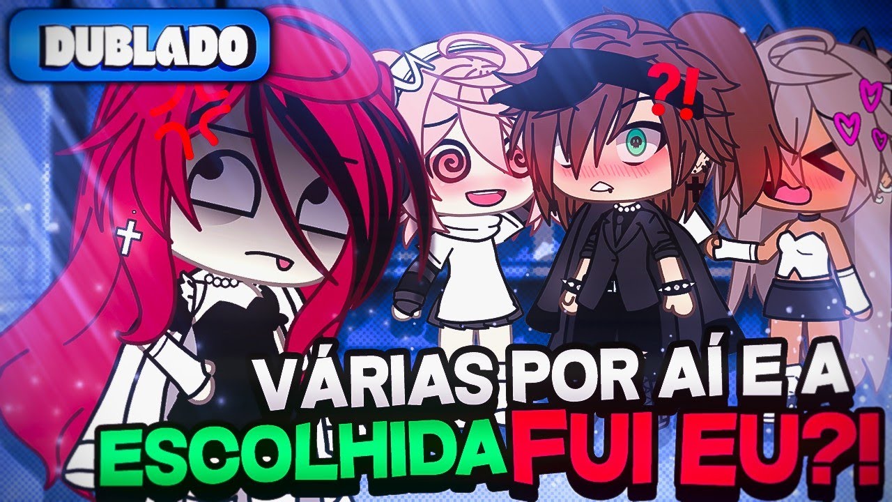 [DUBLADO] Várias Por Aí E A Escolhida FUI EU?! 😡 | O Filme | Gacha Life