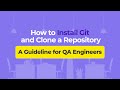 How to Install Git and Clone a Repository – A Guideline for QA Engineers